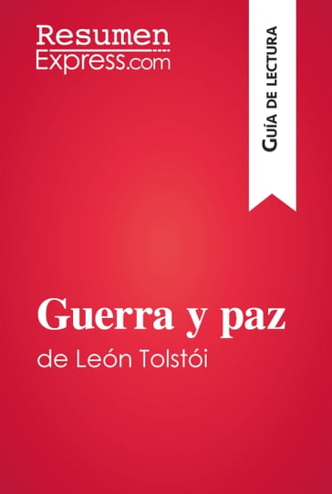 Guerra y paz de León Tolstói (Guía de lectura) - ResumenExpress
