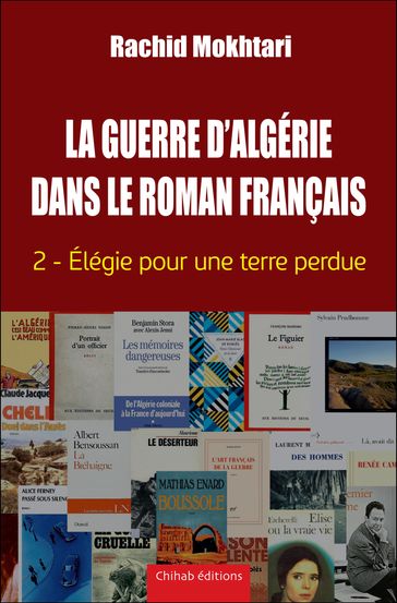 La Guerre d'Algerie dans le roman francais - Tome 2 - Rachid Mokhtari