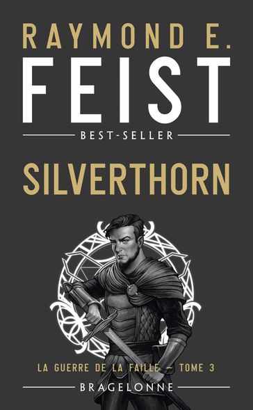 La Guerre de la Faille, T3 : Silverthorn - Raymond E. Feist