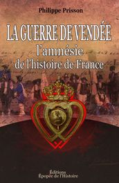 La Guerre de Vendée [l amnésie de l histoire de France]