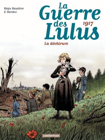 La Guerre des Lulus (Tome 4) - 1917, La déchirure - Hardoc - Régis Hautière
