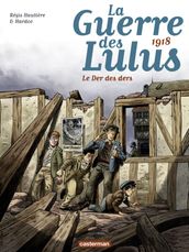 La Guerre des Lulus (Tome 5) - 1918, Le der des ders