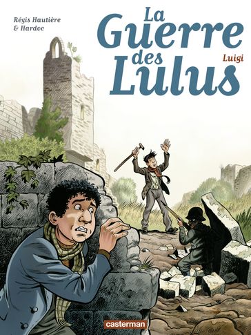 La Guerre des Lulus (Tome 7) - Luigi - Hardoc - Régis Hautière