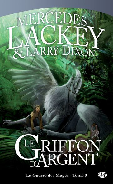 La Guerre des Mages, T3 : Le Griffon d'Argent - Mercedes Lackey - Larry Dixon