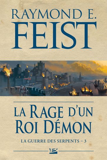 La Guerre des Serpents, T3 : La Rage d'un roi démon - Raymond E. Feist