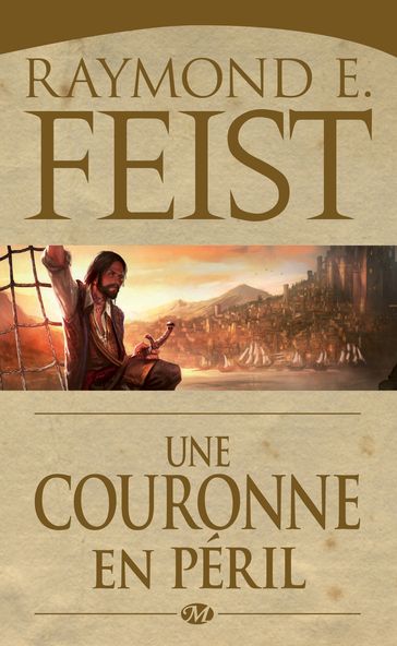 La Guerre du Chaos, T2 : Une Couronne en péril - Raymond E. Feist