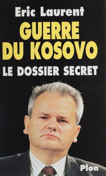 Guerre du Kosovo - Éric LAURENT