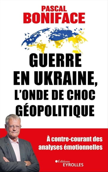 Guerre en ukraine, l'onde de choc géopolitique - Pascal Boniface