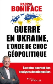 Guerre en ukraine, l onde de choc géopolitique