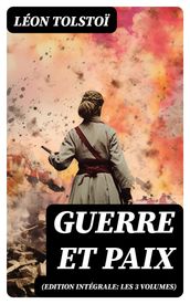 Guerre et Paix (Edition intégrale: les 3 volumes)