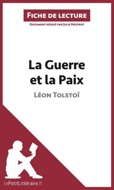 La Guerre et la Paix de Léon Tolstoï (Fiche de lecture) - Julie Mestrot - lePetitLitteraire