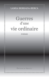 Guerres d une vie ordinaire