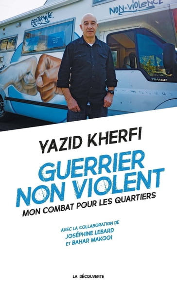 Guerrier non violent - Bahar Makooi - Joséphine Lebard - Yazid KHERFI