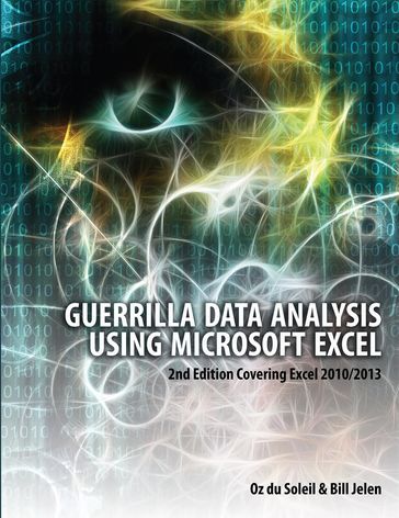 Guerrilla Data Analysis Using Microsoft Excel - Bill Jelen - Oz du Soleil