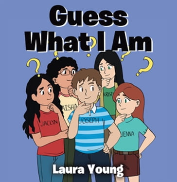 Guess What I Am - Laura Young