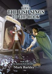 Guess What The Fish Sings To The Hook, Book Five: The Sabienn Feel Adventures