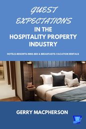 Guest Expectations in The Hospitality Property Industry