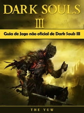 Guia De Jogo Não Oficial De Dark Souls Iii