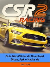 Guia Não-Oficial De Download, Dicas, Apk E Hacks De Csr Racing 2