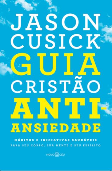 Guia cristão antiansiedade - Jason Cusick