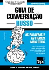 Guia de Conversação Português-Russo e vocabulário temático 3000 palavras