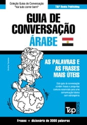 Guia de Conversação Português-Árabe Egípcio e vocabulário temático 3000 palavras