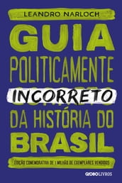 Guia politicamente incorreto da história do brasil