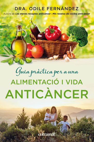 Guia pràctica per a una alimentació i una vida anticàncer - Odile Fernández