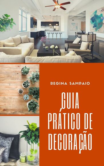 Guia prático de decoração - Regina Sampaio