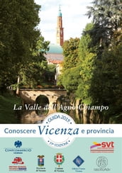 Guida Conoscere Vicenza e Provincia 2019 Sezione La Valle dell Agno-Chiampo