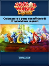 Guida Passo A Passo Non Ufficiale Di Dragon Mania Legends