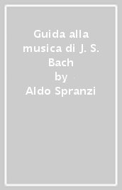 Guida alla musica di J. S. Bach