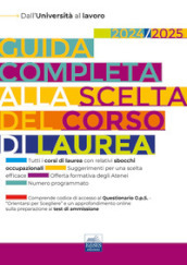 Guida completa alla scelta del corso di laurea 2024/2025. Dall università al lavoro