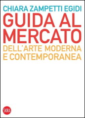 Guida al mercato dell arte moderna e contemporanea