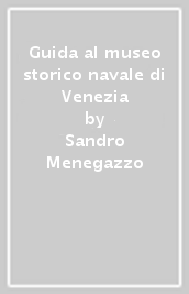 Guida al museo storico navale di Venezia