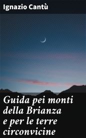 Guida pei monti della Brianza e per le terre circonvicine