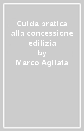 Guida pratica alla concessione edilizia