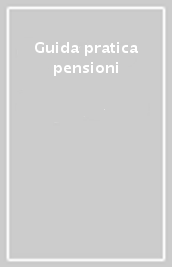 Guida pratica pensioni