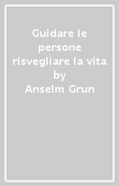 Guidare le persone risvegliare la vita