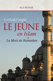 Un Guide Complet Le Jeûne en Islam