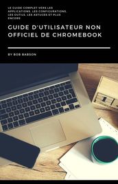 Guide D utilisateur non Officiel de Chromebook