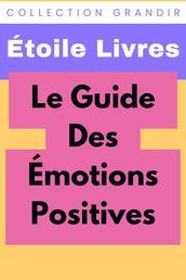 Le Guide Des Émotions Positives