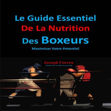 Le Guide Essentiel De La Nutrition Des Boxeurs - Joseph Correa