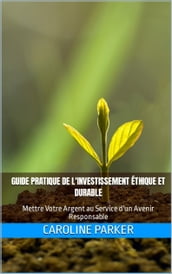 Guide Pratique de l Investissement Éthique et Durable