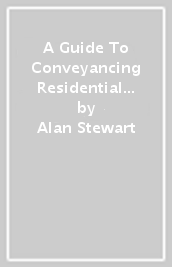 A Guide To Conveyancing Residential Property