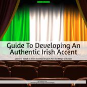 Guide To Developing An Authentic Irish Accent