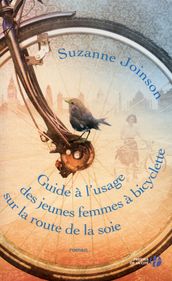 Guide à l usage des jeunes femmes à bicyclette sur la route de la soie