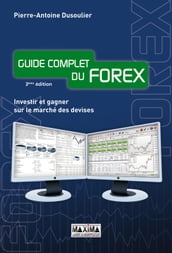 Guide complet du forex - Investir et gagner sur le marché des devises