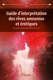 Guide d interprétation des rêves amoureux et érotiques