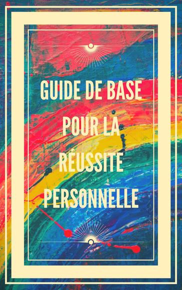 Guide de Base Pour la Réussite Personnelle - MENTES LIBRES